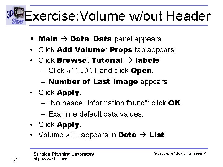 Exercise: Volume w/out Header • Main Data: Data panel appears. • Click Add Volume: Exercise: Volume w/out Header • Main Data: Data panel appears. • Click Add Volume: