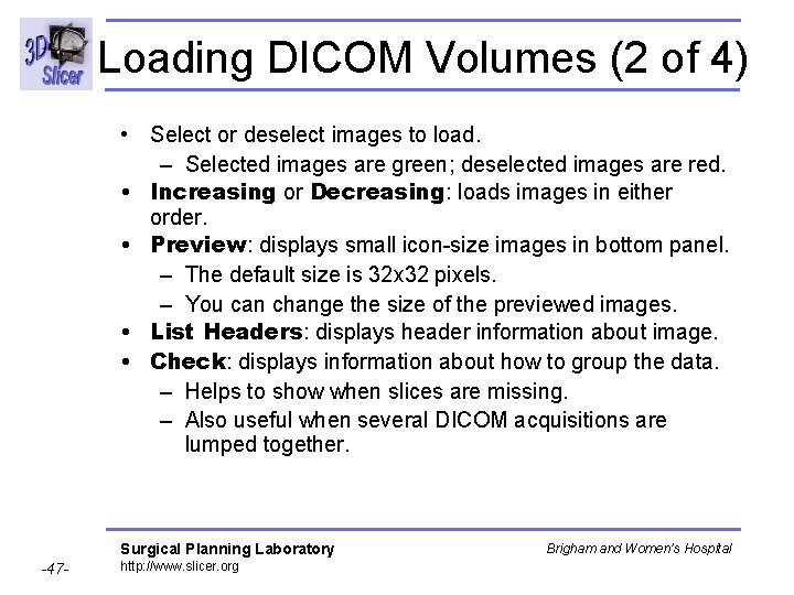 Loading DICOM Volumes (2 of 4) • Select or deselect images to load. – Loading DICOM Volumes (2 of 4) • Select or deselect images to load. –