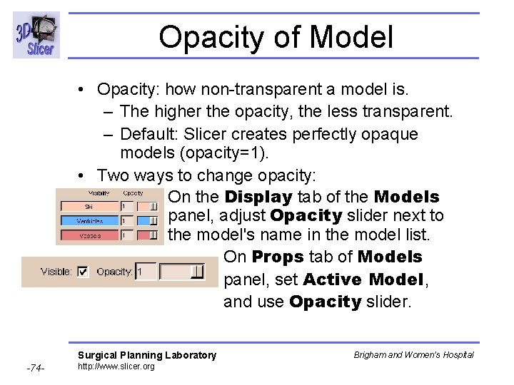 Opacity of Model • Opacity: how non-transparent a model is. – The higher the Opacity of Model • Opacity: how non-transparent a model is. – The higher the