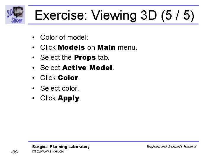 Exercise: Viewing 3 D (5 / 5) • • Color of model: Click Models Exercise: Viewing 3 D (5 / 5) • • Color of model: Click Models