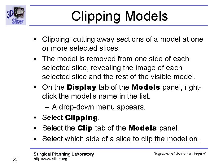 Clipping Models • Clipping: cutting away sections of a model at one or more Clipping Models • Clipping: cutting away sections of a model at one or more