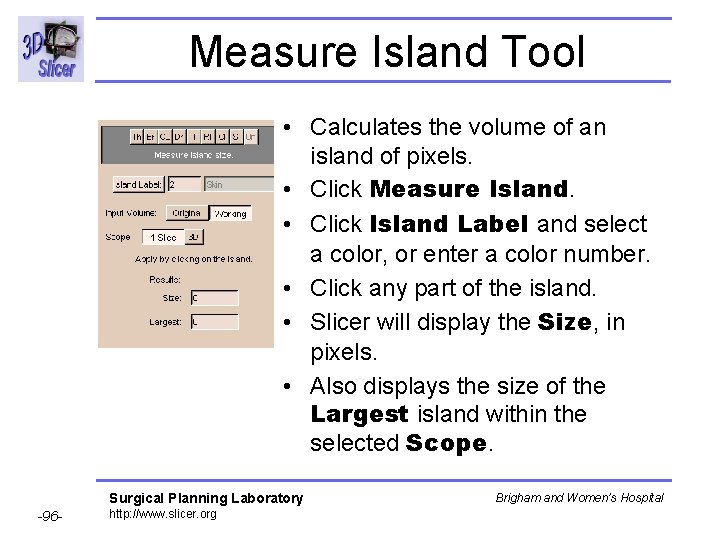 Measure Island Tool • Calculates the volume of an island of pixels. • Click Measure Island Tool • Calculates the volume of an island of pixels. • Click