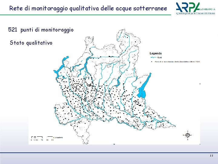 Rete di monitoraggio qualitativa delle acque sotterranee 521 punti di monitoraggio Stato qualitativo 11