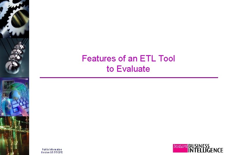 Features of an ETL Tool to Evaluate Public Information Version 3. 1: 1/1/2012 