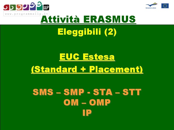 Attività ERASMUS Eleggibili (2) EUC Estesa (Standard + Placement) SMS – SMP - STA