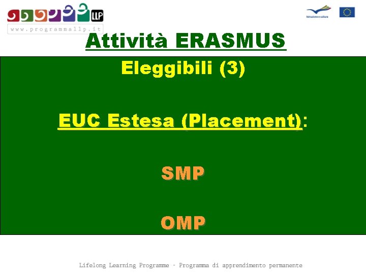 Attività ERASMUS Eleggibili (3) EUC Estesa (Placement): (Placement) SMP OMP 