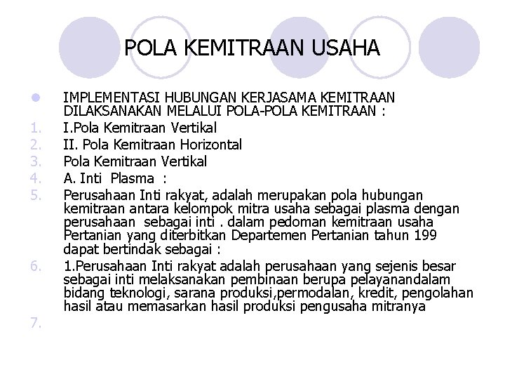 POLA KEMITRAAN USAHA l 1. 2. 3. 4. 5. 6. 7. IMPLEMENTASI HUBUNGAN KERJASAMA