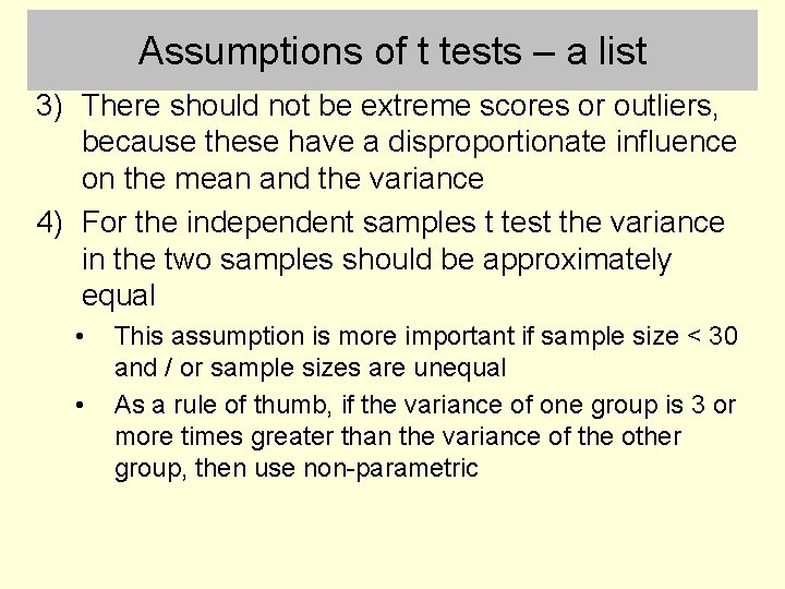 Assumptions of t tests – a list 3) There should not be extreme scores