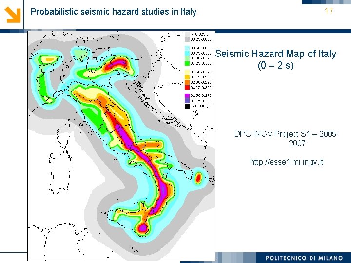 17 Probabilistic seismic hazard studies in Italy Seismic Hazard Map of Italy (0 –