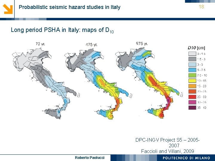 Probabilistic seismic hazard studies in Italy 18 Long period PSHA in Italy: maps of