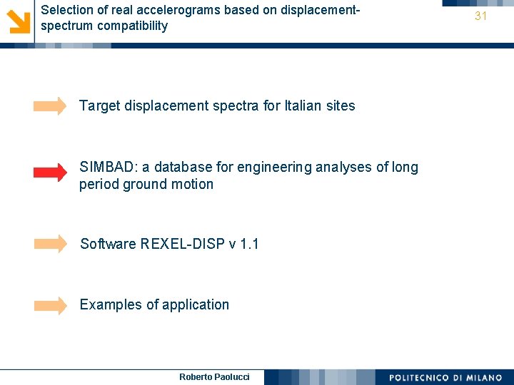 Selection of real accelerograms based on displacementspectrum compatibility Target displacement spectra for Italian sites