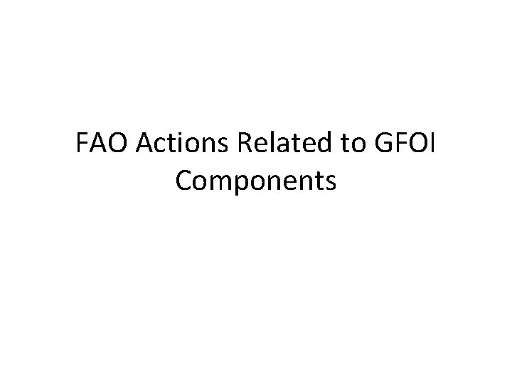 FAO Actions Related to GFOI Components 