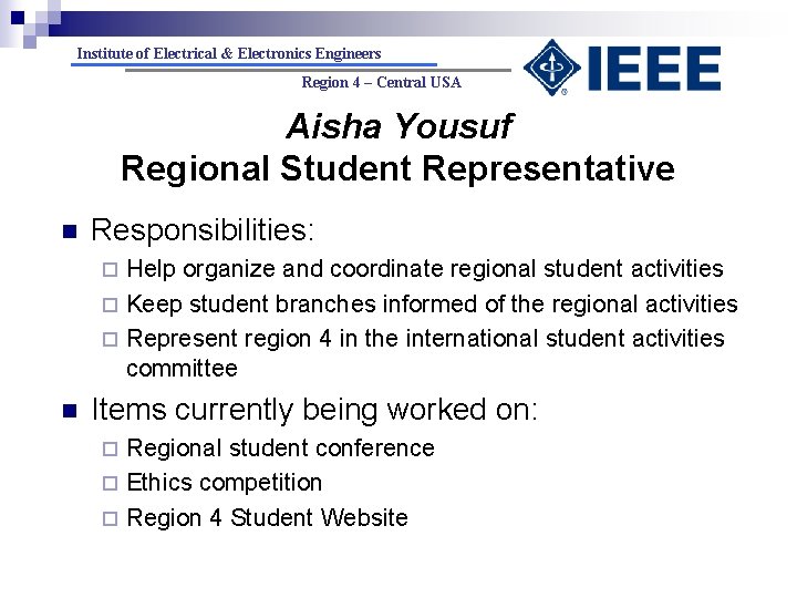 Institute of Electrical & Electronics Engineers Region 4 – Central USA Aisha Yousuf Regional