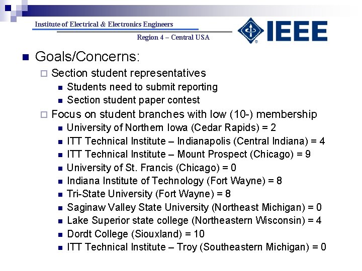 Institute of Electrical & Electronics Engineers Region 4 – Central USA n Goals/Concerns: ¨