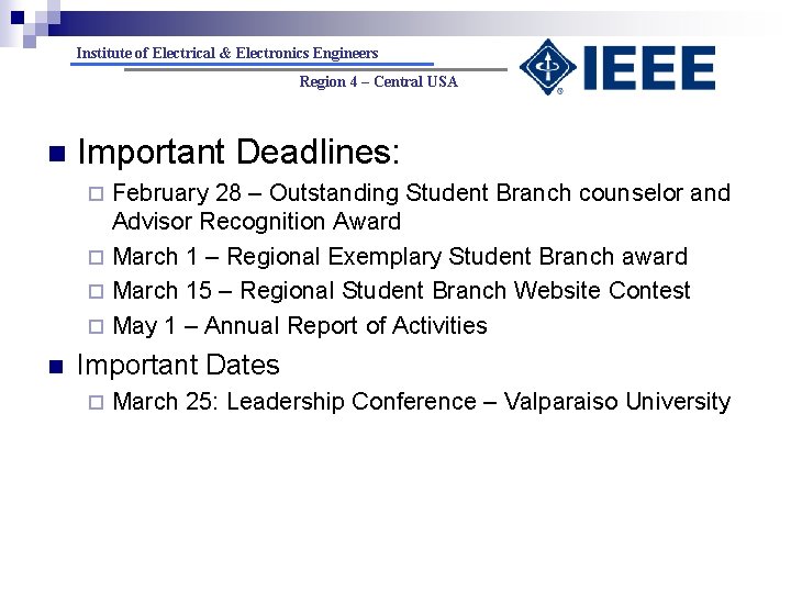 Institute of Electrical & Electronics Engineers Region 4 – Central USA n Important Deadlines: