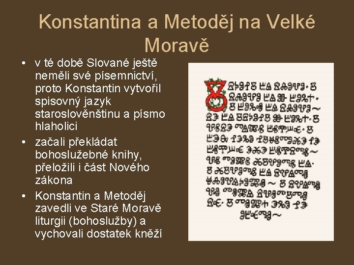 Konstantina a Metoděj na Velké Moravě • v té době Slované ještě neměli své