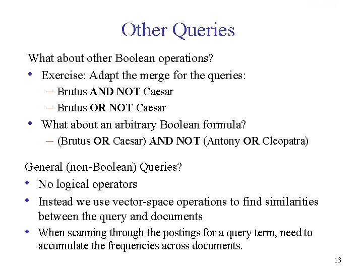 Sec. 1. 3 Other Queries What about other Boolean operations? • Exercise: Adapt the