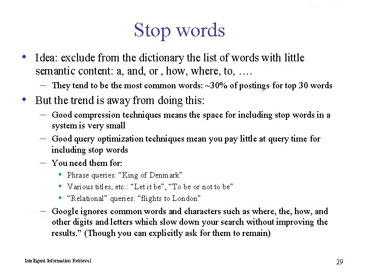 Sec. 2. 2. 2 Stop words • Idea: exclude from the dictionary the list