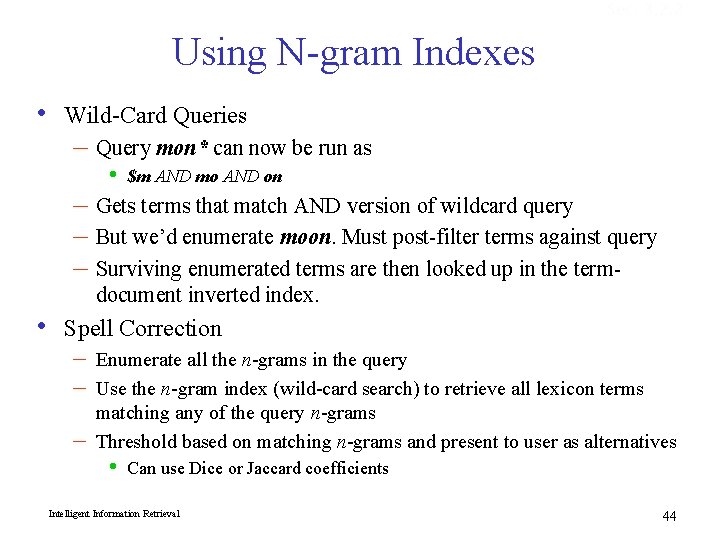 Sec. 3. 2. 2 Using N-gram Indexes • Wild-Card Queries • • $m AND