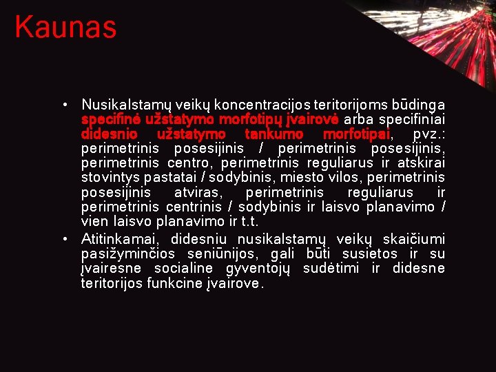 Kaunas • Nusikalstamų veikų koncentracijos teritorijoms būdinga specifinė užstatymo morfotipų įvairovė arba specifiniai didesnio