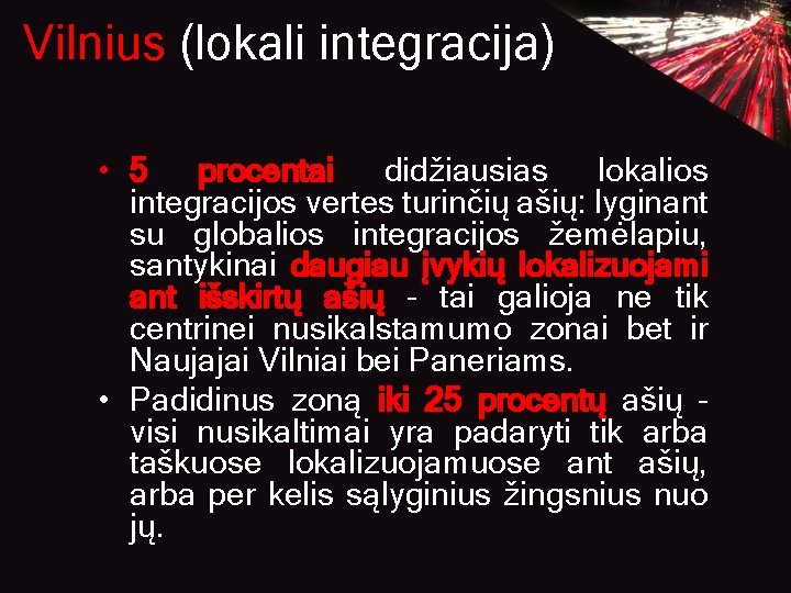 Vilnius (lokali integracija) • 5 procentai didžiausias lokalios integracijos vertes turinčių ašių: lyginant su