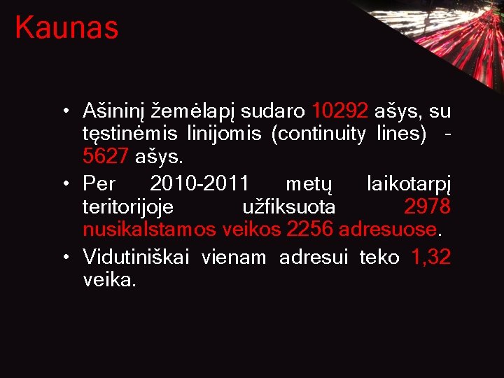 Kaunas • Ašininį žemėlapį sudaro 10292 ašys, su tęstinėmis linijomis (continuity lines) – 5627