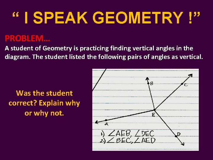 “ I SPEAK GEOMETRY !” PROBLEM… A student of Geometry is practicing finding vertical “ I SPEAK GEOMETRY !” PROBLEM… A student of Geometry is practicing finding vertical