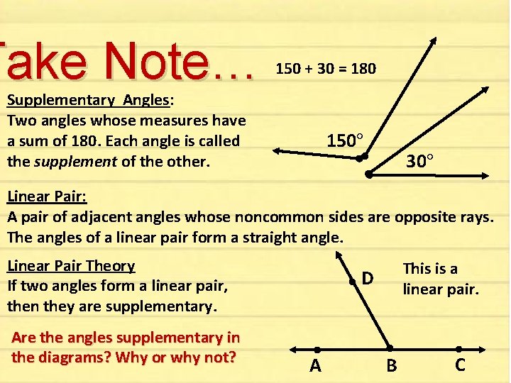 Take Note… 150 + 30 = 180 Supplementary Angles: Two angles whose measures have Take Note… 150 + 30 = 180 Supplementary Angles: Two angles whose measures have