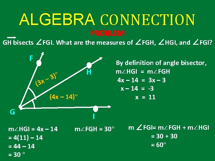 ALGEBRA CONNECTION PROBLEM GH bisects ∠FGI. What are the measures of ∠FGH, ∠HGI, and ALGEBRA CONNECTION PROBLEM GH bisects ∠FGI. What are the measures of ∠FGH, ∠HGI, and
