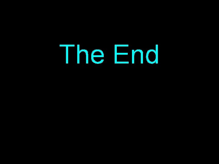 The End The End