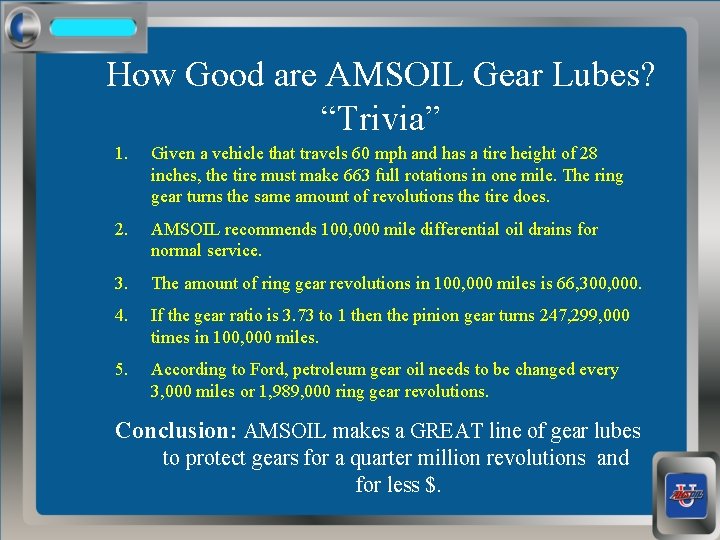 How Good are AMSOIL Gear Lubes? “Trivia” 1. Given a vehicle that travels 60