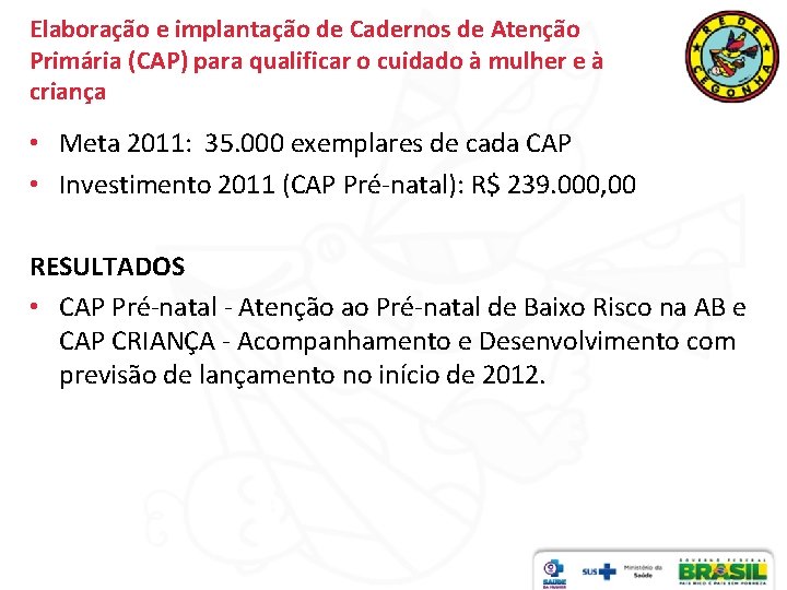 Elaboração e implantação de Cadernos de Atenção Primária (CAP) para qualificar o cuidado à