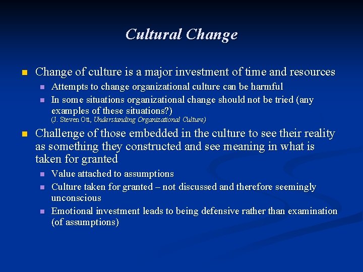 Cultural Change n Change of culture is a major investment of time and resources