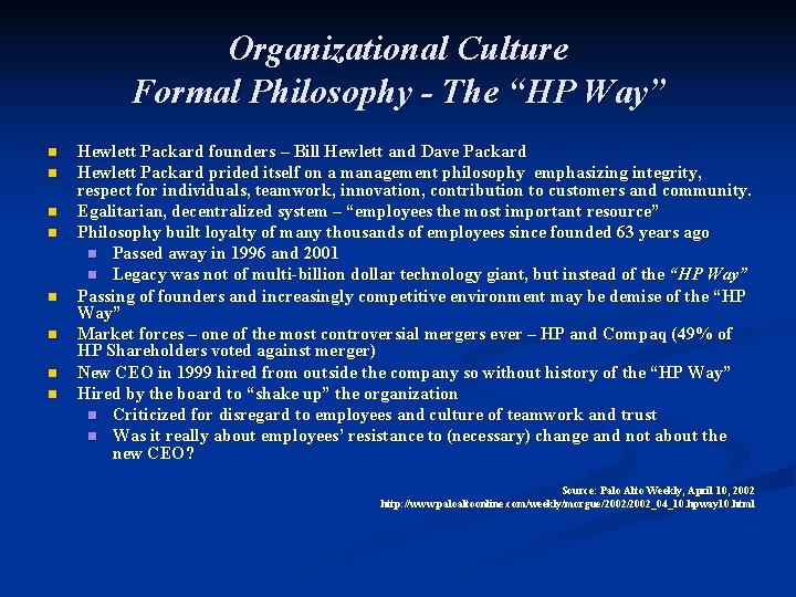 Organizational Culture Formal Philosophy - The “HP Way” n n n n Hewlett Packard