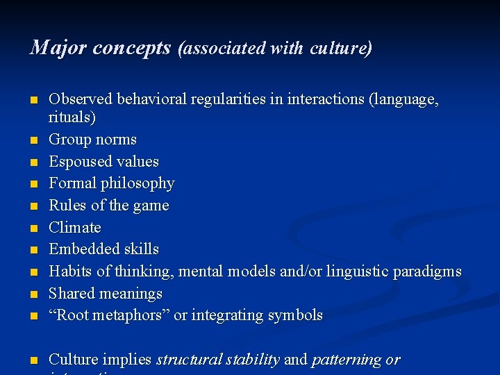 Major concepts (associated with culture) n Observed behavioral regularities in interactions (language, rituals) Group