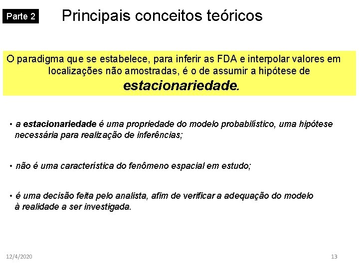 Parte 2 Principais conceitos teóricos O paradigma que se estabelece, para inferir as FDA