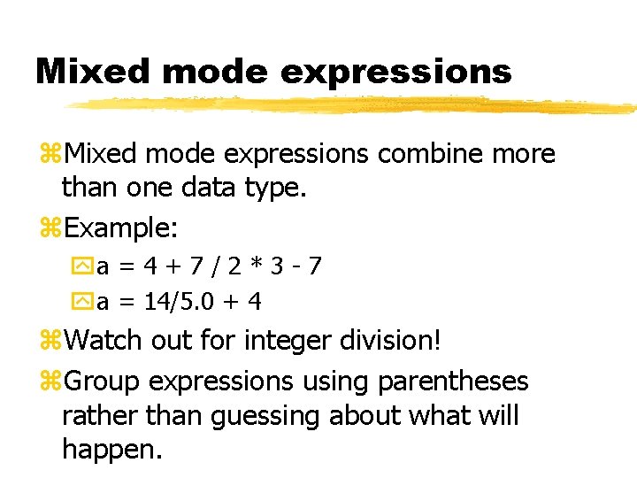 Mixed mode expressions z. Mixed mode expressions combine more than one data type. z.