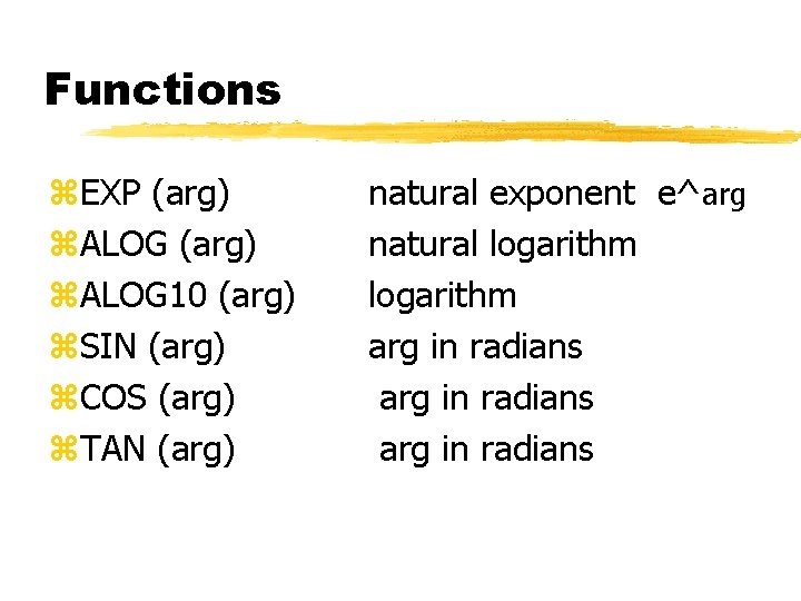 Functions z. EXP (arg) z. ALOG 10 (arg) z. SIN (arg) z. COS (arg)