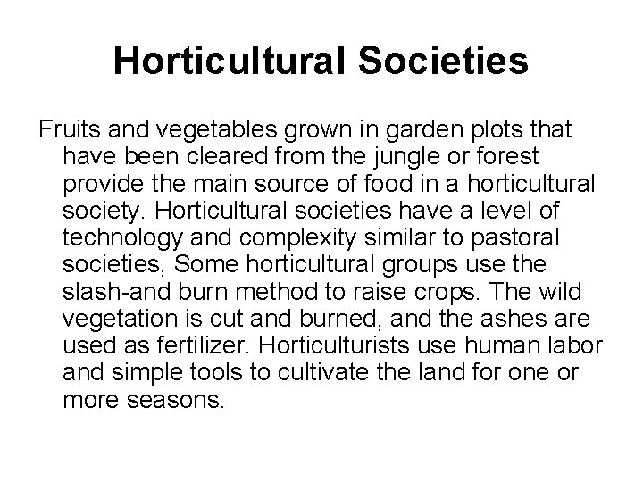 Horticultural Societies Fruits and vegetables grown in garden plots that have been cleared from