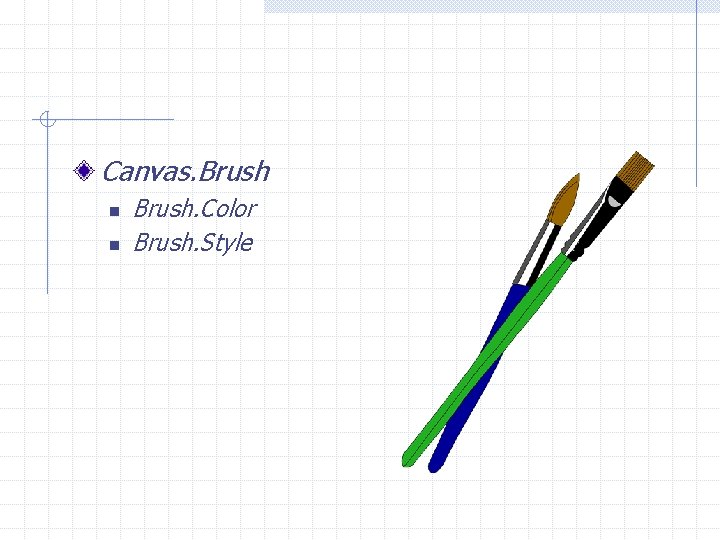 Canvas. Brush n n Brush. Color Brush. Style 
