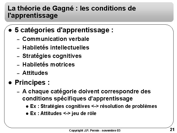 La théorie de Gagné : les conditions de l'apprentissage l 5 catégories d'apprentissage : La théorie de Gagné : les conditions de l'apprentissage l 5 catégories d'apprentissage :