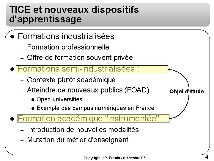 TICE et nouveaux dispositifs d'apprentissage l Formations industrialisées – – l Formation professionnelle Offre TICE et nouveaux dispositifs d'apprentissage l Formations industrialisées – – l Formation professionnelle Offre