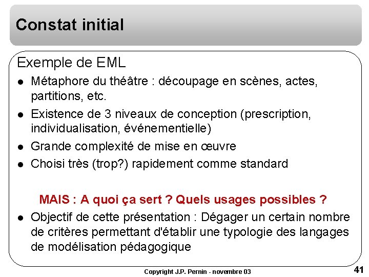 Constat initial Exemple de EML l l l Métaphore du théâtre : découpage en Constat initial Exemple de EML l l l Métaphore du théâtre : découpage en