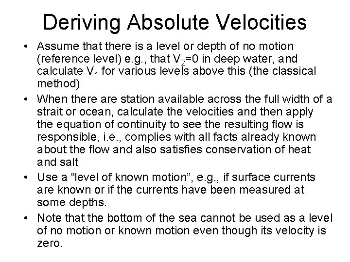 Deriving Absolute Velocities • Assume that there is a level or depth of no Deriving Absolute Velocities • Assume that there is a level or depth of no
