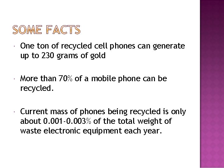 One ton of recycled cell phones can generate up to 230 grams of One ton of recycled cell phones can generate up to 230 grams of