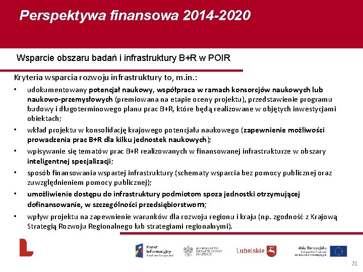 Perspektywa finansowa 2014 -2020 Wsparcie obszaru badań i infrastruktury B+R w POIR Kryteria wsparcia