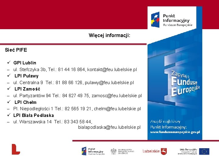 Więcej informacji: Sieć PIFE ü – ü – ü – GPI Lublin ul. Stefczyka