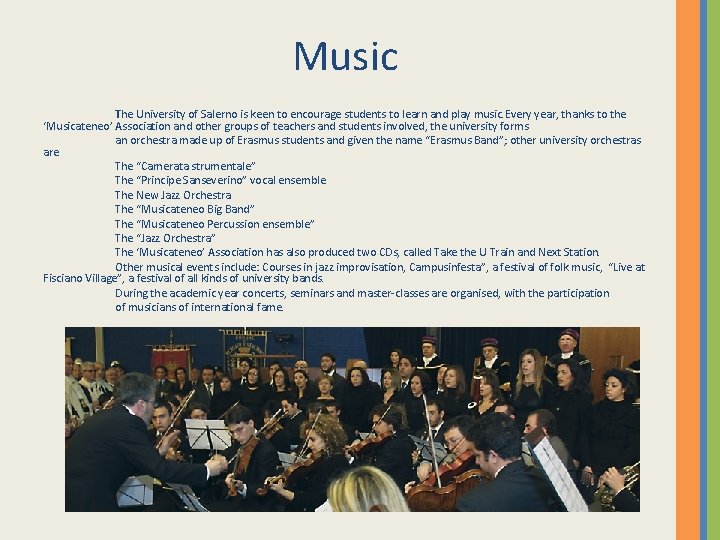 Music The University of Salerno is keen to encourage students to learn and play Music The University of Salerno is keen to encourage students to learn and play