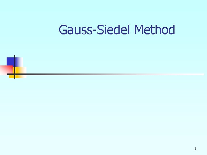 Gauss-Siedel Method 1 