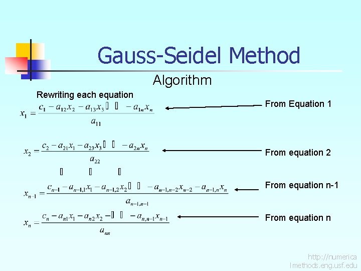 Gauss-Seidel Method Algorithm Rewriting each equation From Equation 1 From equation 2 From equation